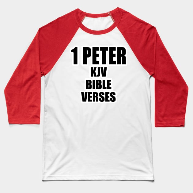 1 PETER KJV BIBLE VERSES Baseball T-Shirt by Holy Bible Verses